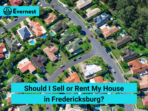 Should I Sell or Rent My House in Fredericksburg